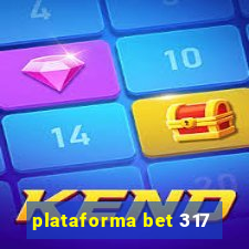 plataforma bet 317